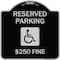 Signmission Reserved Parking $250 Fine W/ Graphic Heavy-Gauge Aluminum Sign, 18" x 18", BS-1818-23165 A-DES-BS-1818-23165 - alternate 1